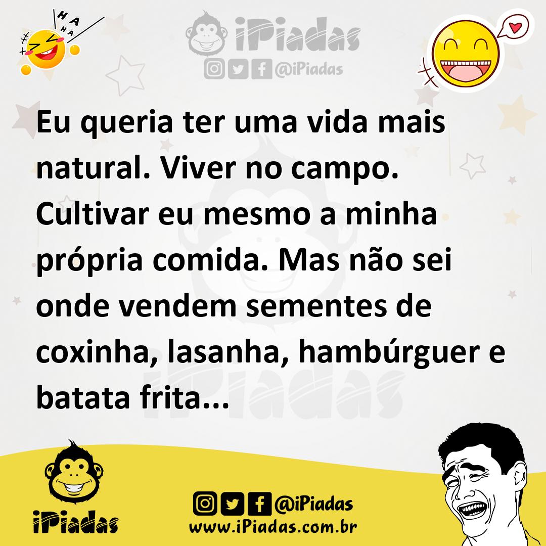 Ilustração de Eu queria ter uma vida mais natural. Viver no campo. Cultivar eu mesmo... no iPiadas