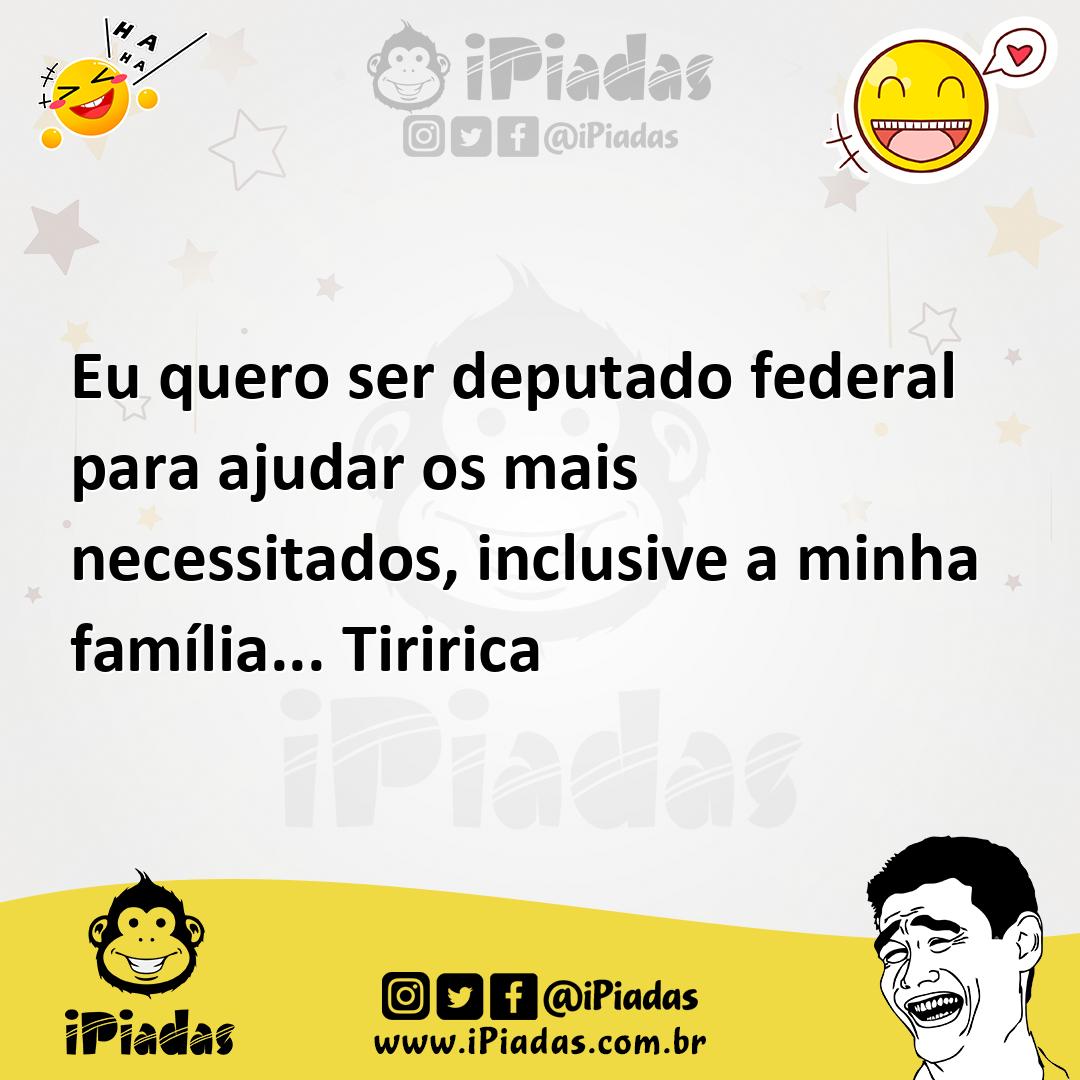 Ilustração de Eu quero ser deputado federal para ajudar os mais necessitados, inclus... no iPiadas