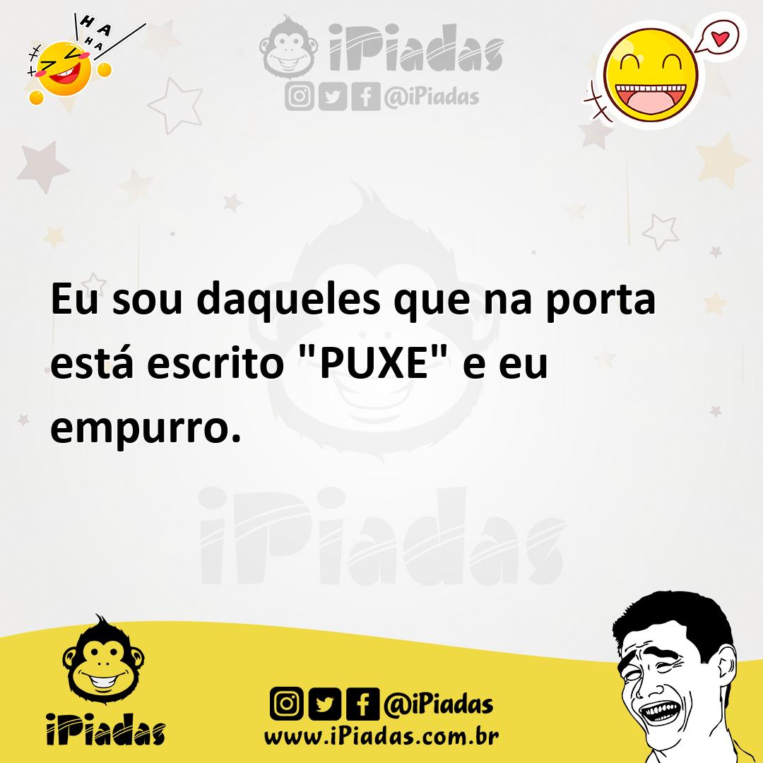Ilustração de Eu sou daqueles que na porta está escrito "PUXE" e eu empurro. no iPiadas