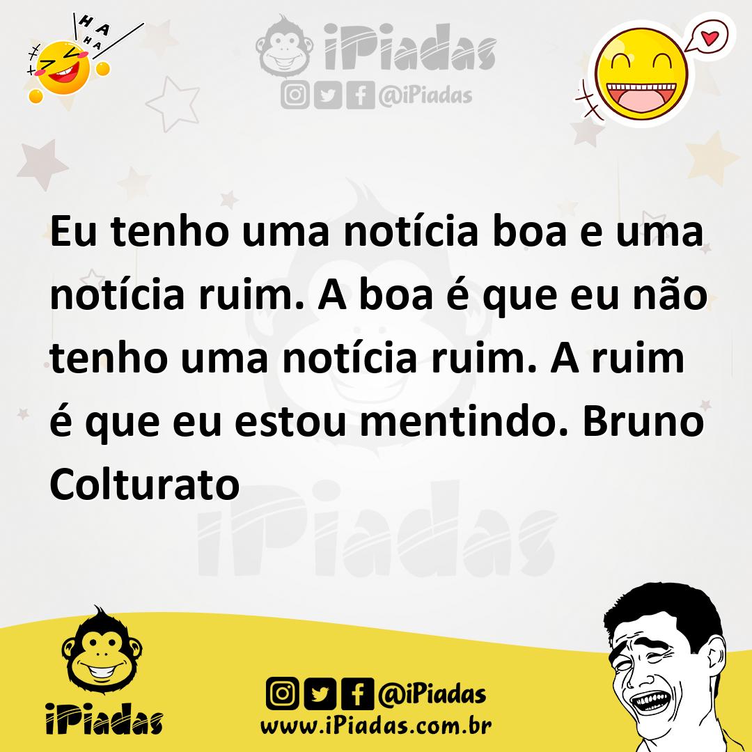 Ilustração de Eu tenho uma notícia boa e uma notícia ruim. A boa é que eu não tenho... no iPiadas