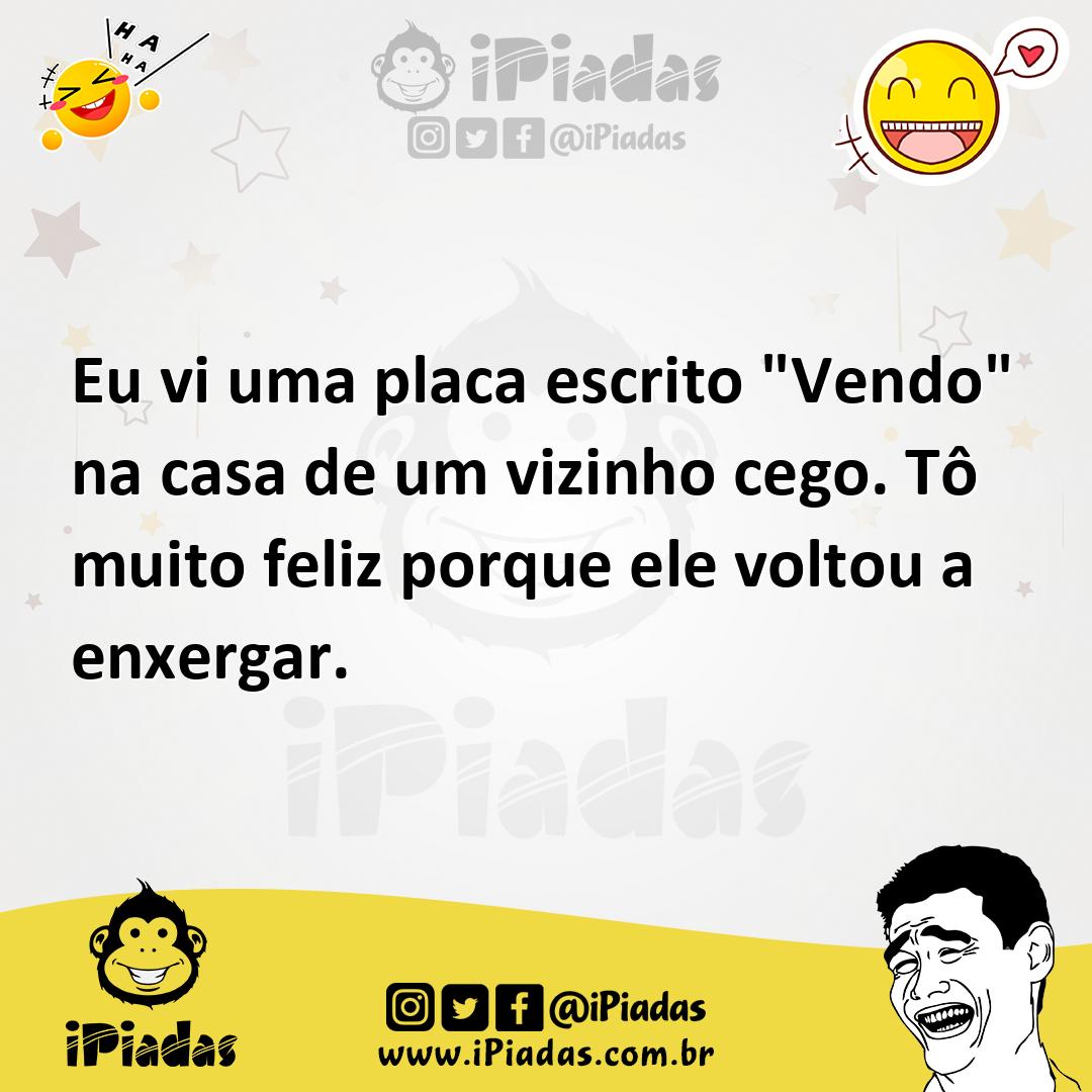 Ilustração de Eu vi uma placa escrito "Vendo" na casa de um vizinho cego. Tô muito f... no iPiadas