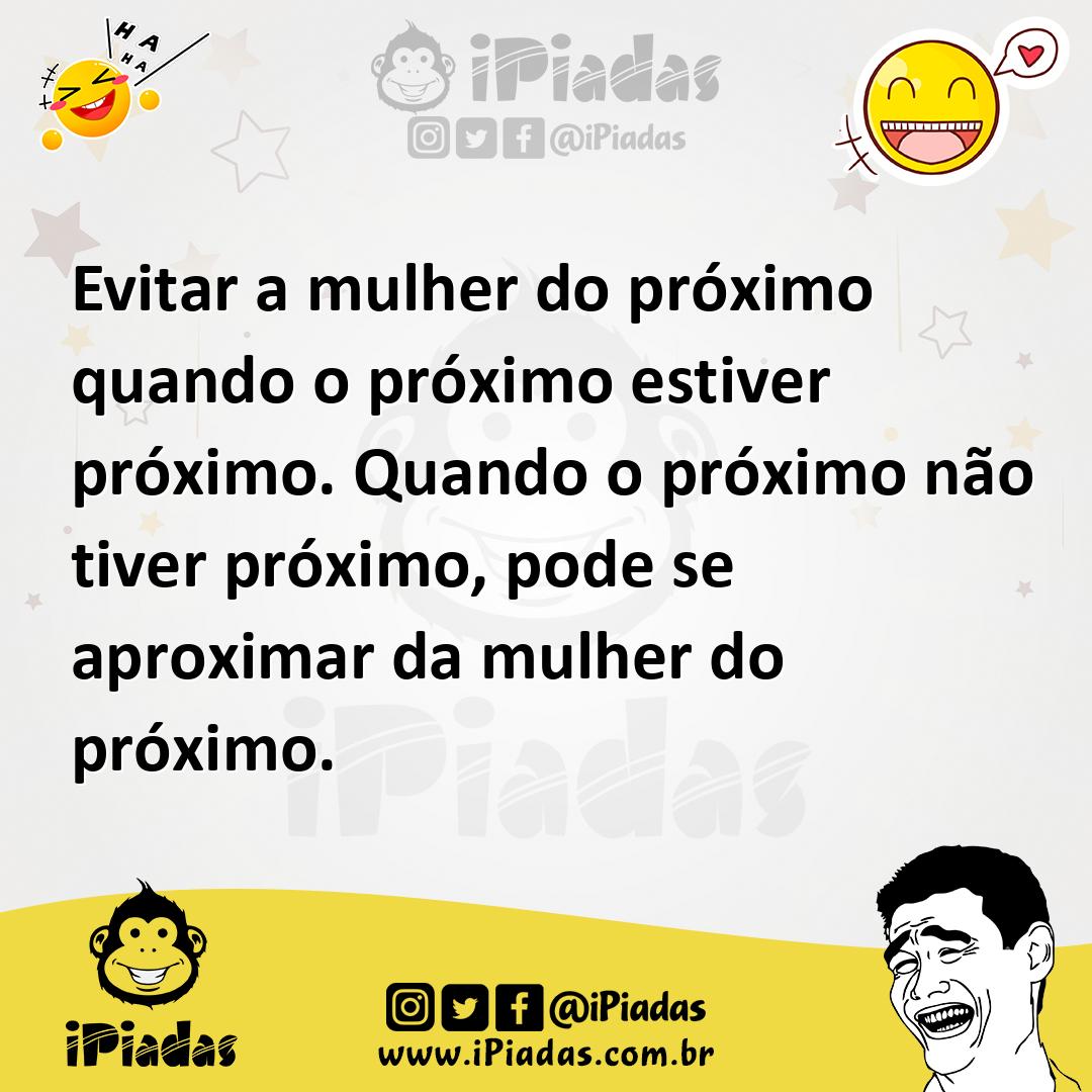 Ilustração de Evitar a mulher do próximo quando o próximo estiver próximo. Quando o... no iPiadas
