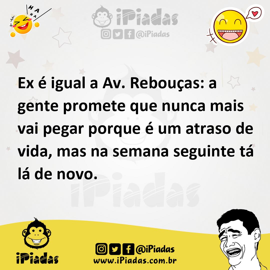Ilustração de Ex é igual a Av. Rebouças: a gente promete que nunca mais vai pegar po... no iPiadas