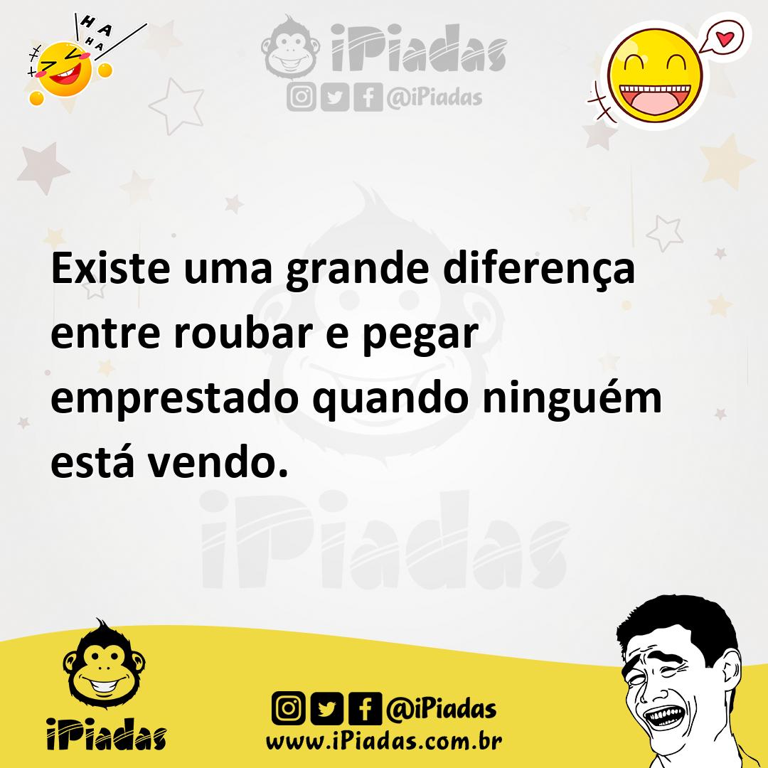 Ilustração de Existe uma grande diferença entre roubar e pegar emprestado quando nin... no iPiadas