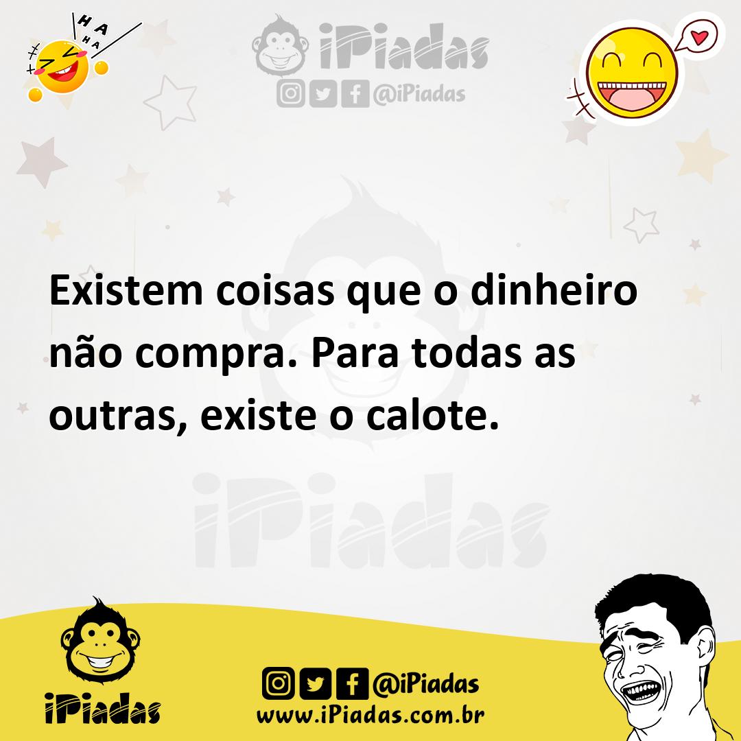 Ilustração de Existem coisas que o dinheiro não compra. Para todas as outras, existe... no iPiadas