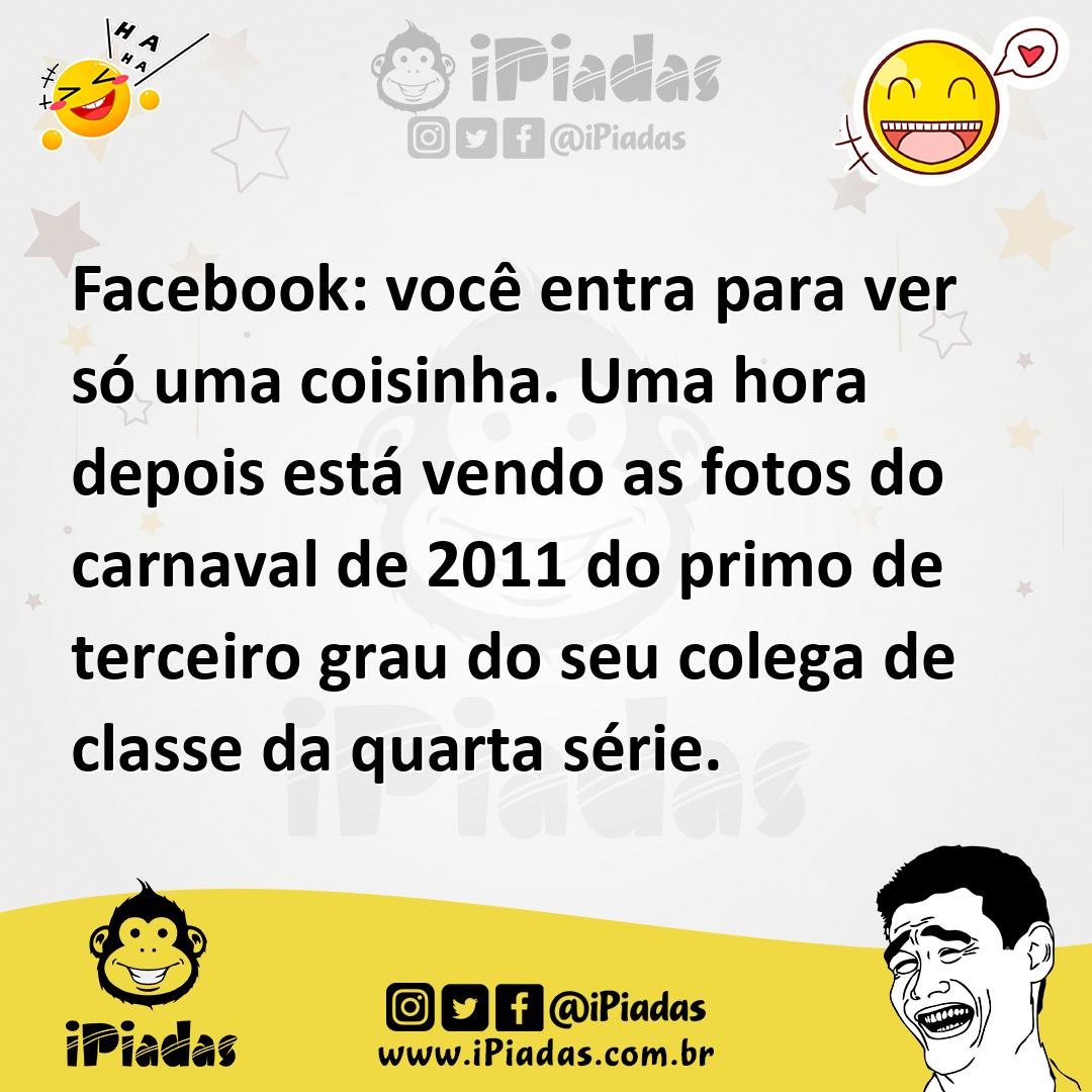Ilustração de Facebook: você entra para ver só uma coisinha. Uma hora depois está ve... no iPiadas