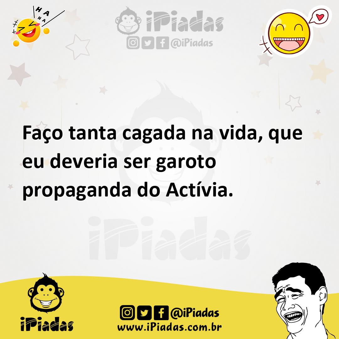 Ilustração de Faço tanta cagada na vida, que eu deveria ser garoto propaganda do Act... no iPiadas