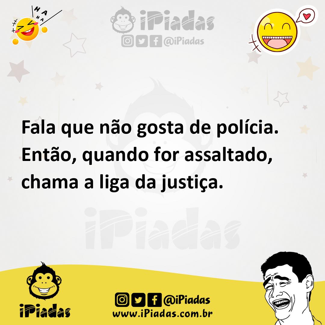 Ilustração de Fala que não gosta de polícia. Então, quando for assaltado, chama a li... no iPiadas