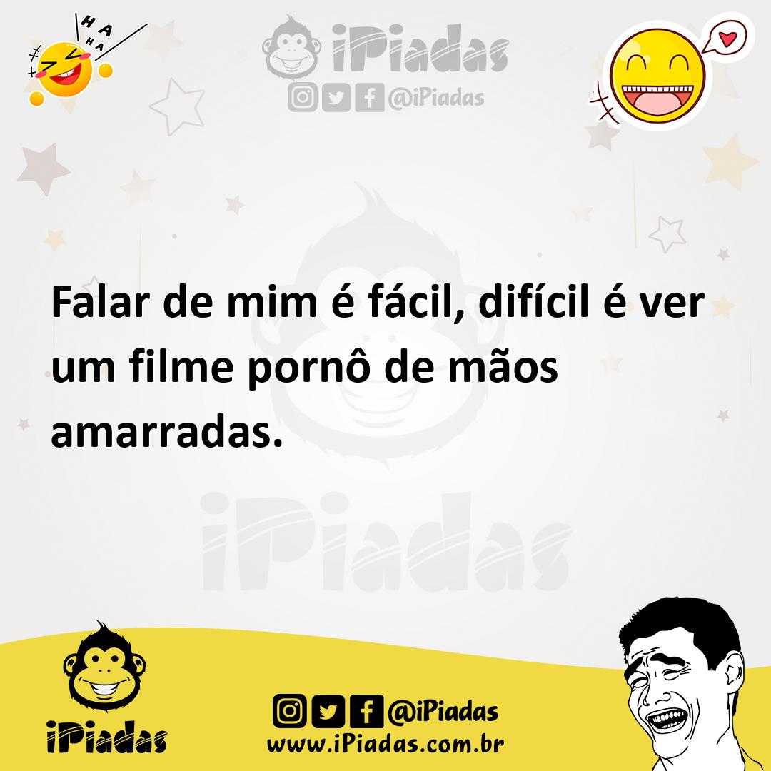 Ilustração de Falar de mim é fácil, difícil é ver um filme pornô de mãos amarradas. no iPiadas