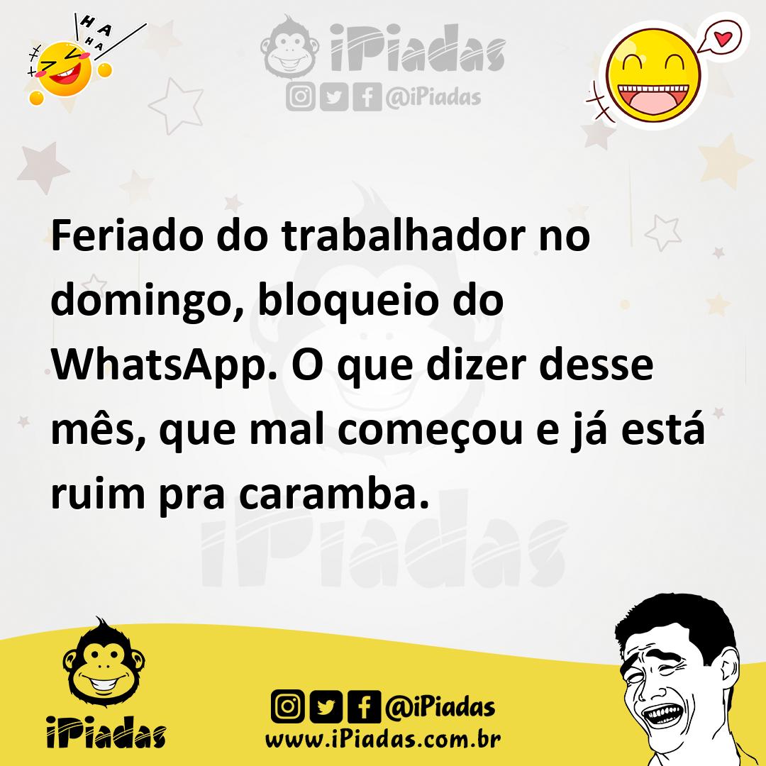 Ilustração de Feriado do trabalhador no domingo, bloqueio do WhatsApp. O que dizer d... no iPiadas
