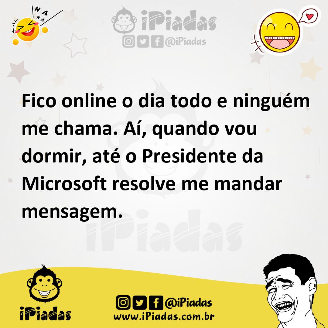 Ilustração de Fico online o dia todo e ninguém me chama. Aí, quando vou dormir, até... no iPiadas