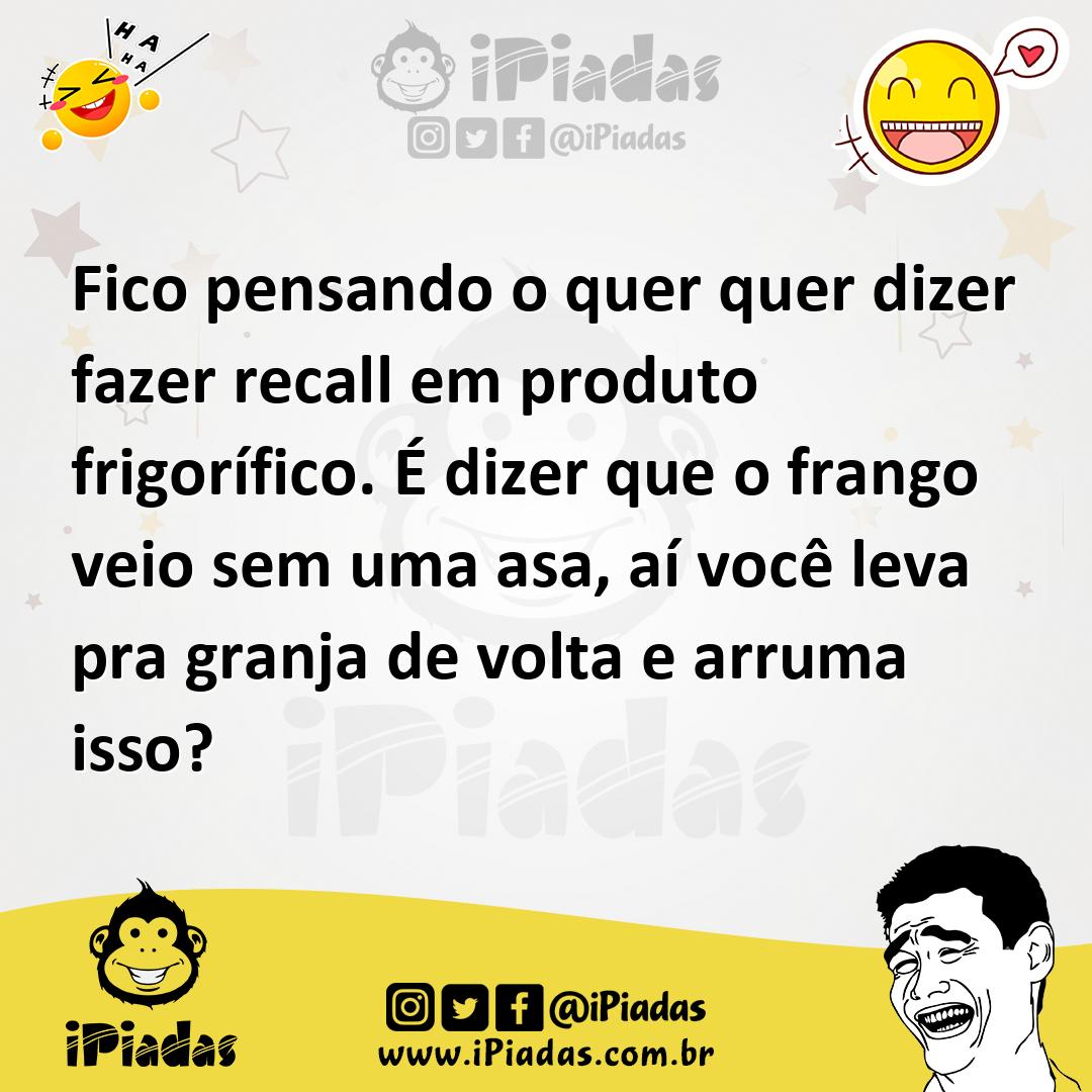 Ilustração de Fico pensando o quer quer dizer fazer recall em produto frigorífico. É... no iPiadas