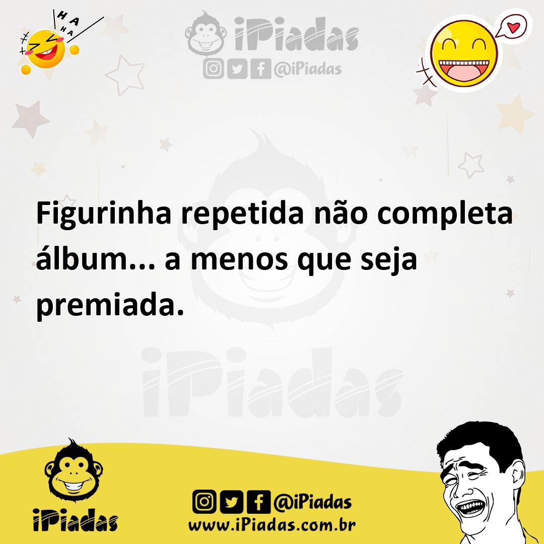 Ilustração de Figurinha repetida não completa álbum... a menos que seja premiada. no iPiadas