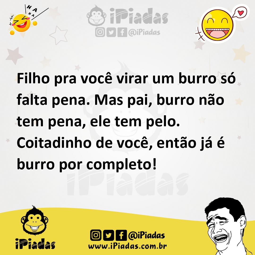 Ilustração de Filho pra você virar um burro só falta pena. Mas pai, burro não tem pe... no iPiadas
