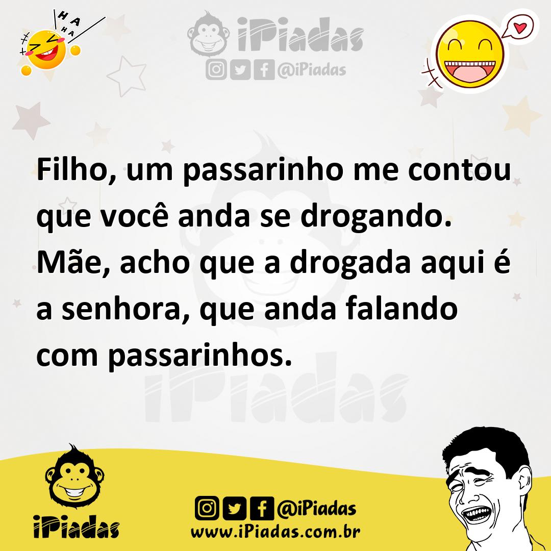 Ilustração de Filho, um passarinho me contou que você anda se drogando. Mãe, acho qu... no iPiadas