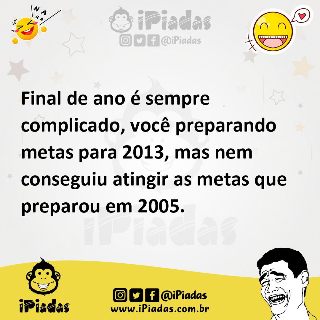 Ilustração de Final de ano é sempre complicado, você preparando metas para 2013, mas... no iPiadas