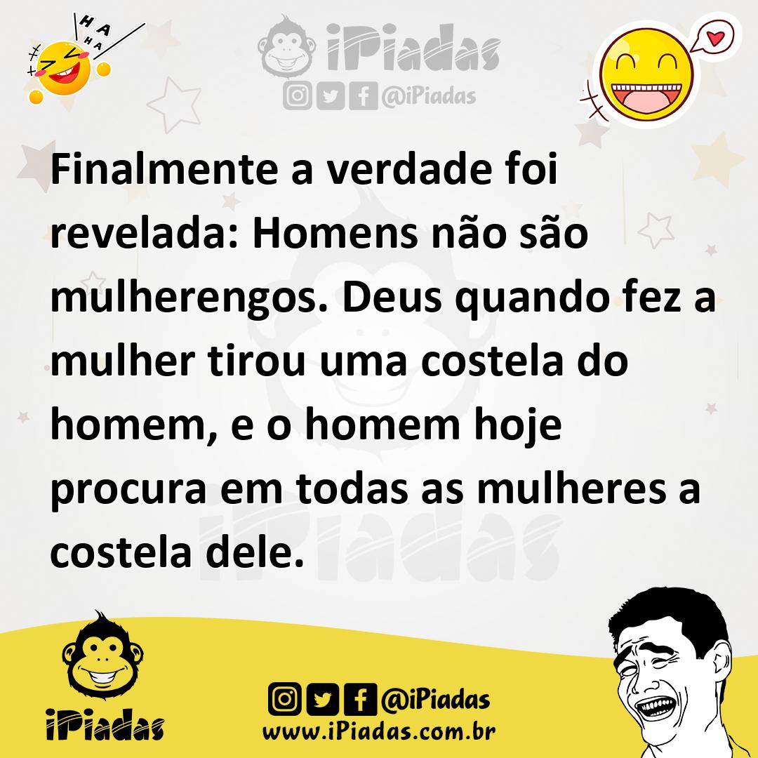 Ilustração de Finalmente a verdade foi revelada: Homens não são mulherengos. Deus qu... no iPiadas