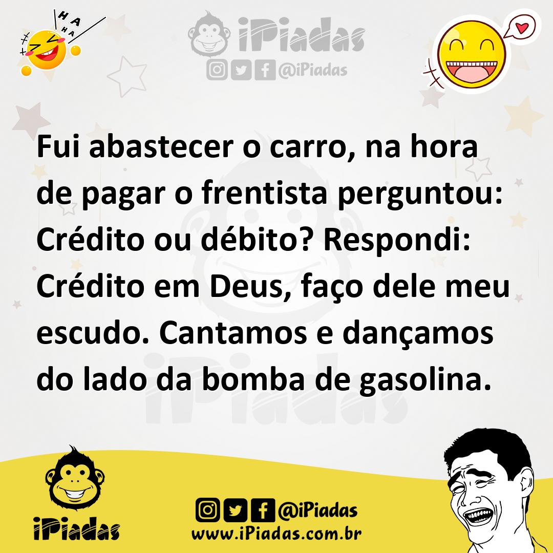 Ilustração de Fui abastecer o carro, na hora de pagar o frentista perguntou: Crédito... no iPiadas