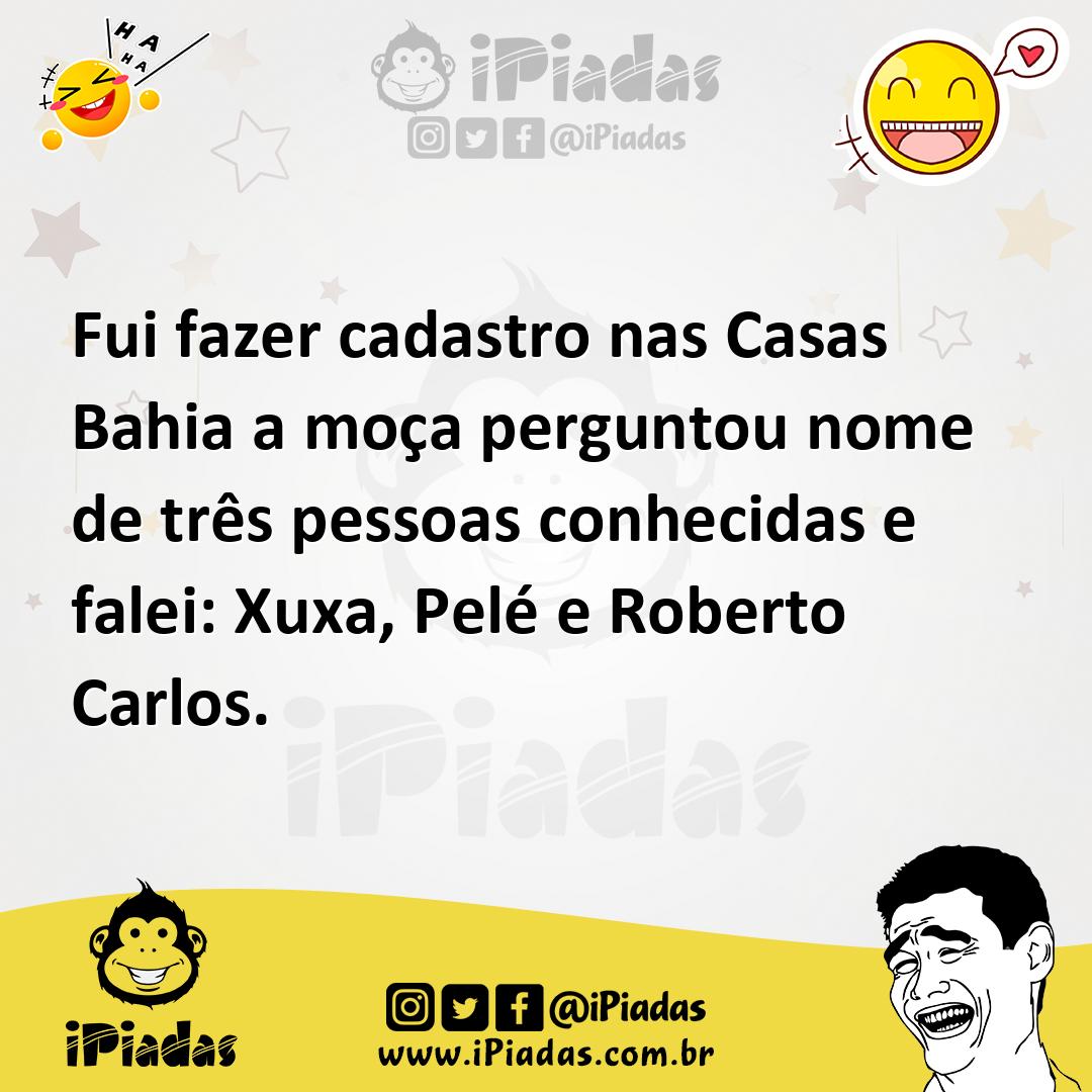 Ilustração de Fui fazer cadastro nas Casas Bahia a moça perguntou nome de três pesso... no iPiadas