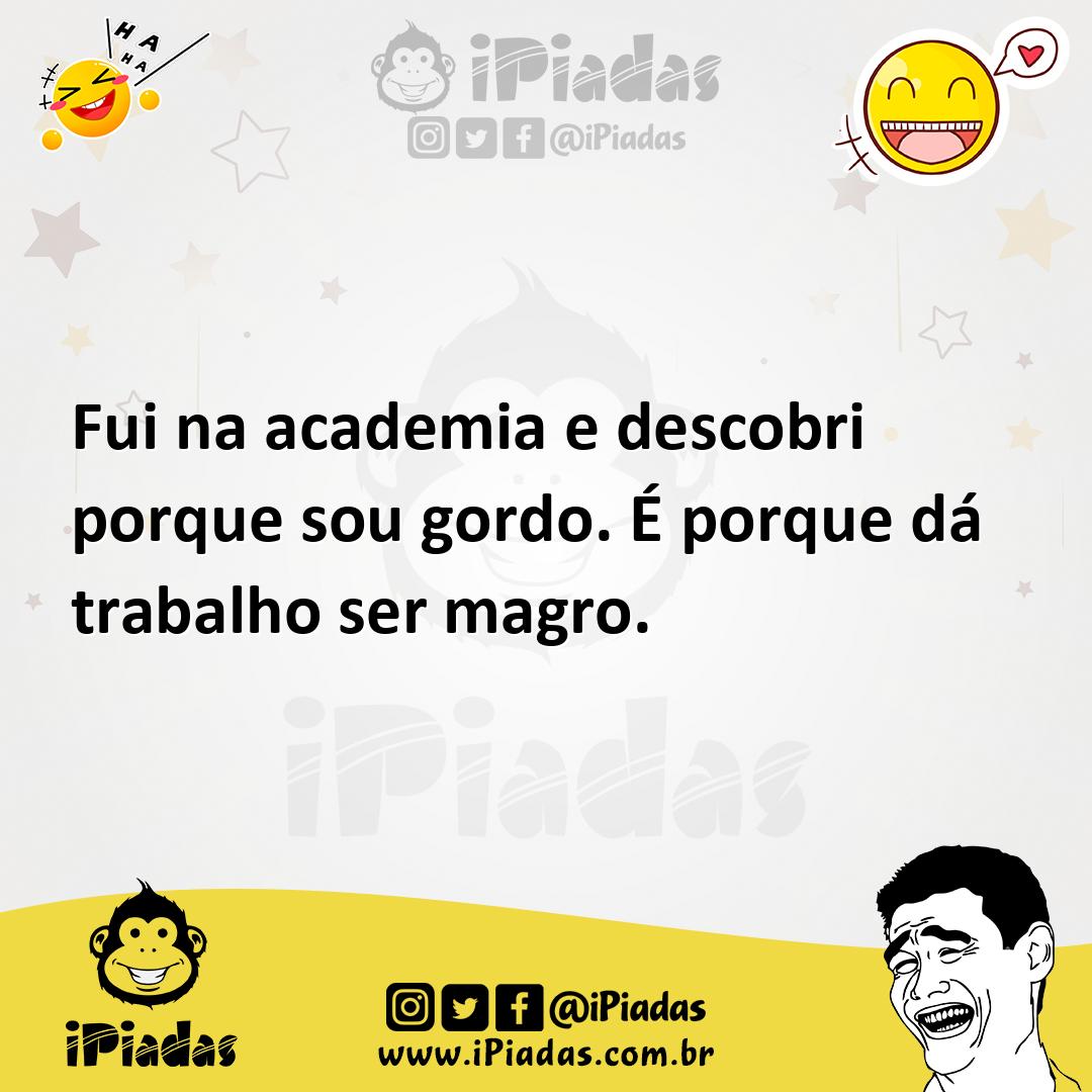 Ilustração de Fui na academia e descobri porque sou gordo. É porque dá trabalho ser... no iPiadas