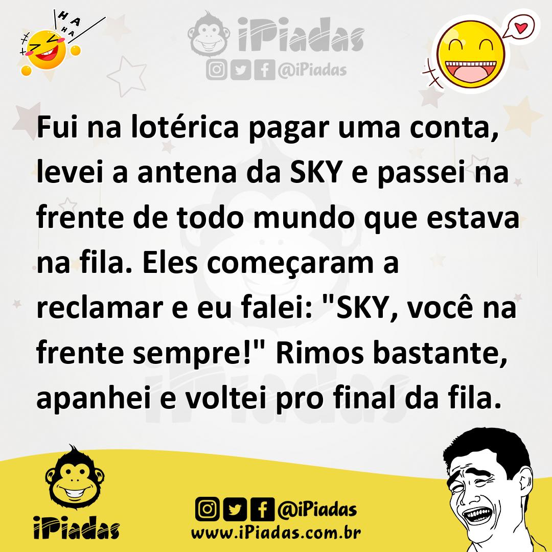 Ilustração de Fui na lotérica pagar uma conta, levei a antena da SKY e passei na fre... no iPiadas