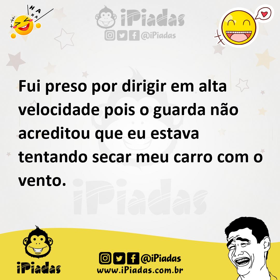 Ilustração de Fui preso por dirigir em alta velocidade pois o guarda não acreditou q... no iPiadas