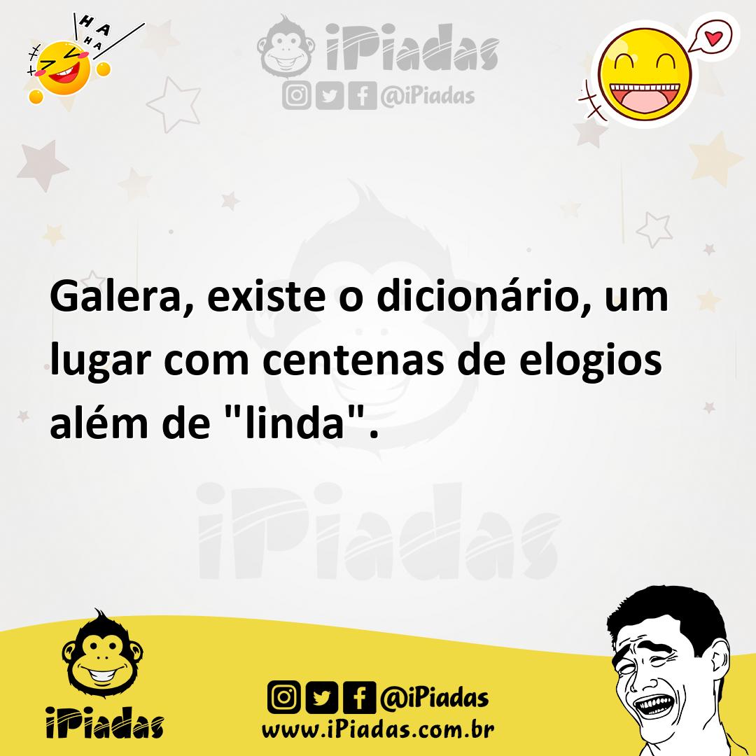 Ilustração de Galera, existe o dicionário, um lugar com centenas de elogios além de... no iPiadas