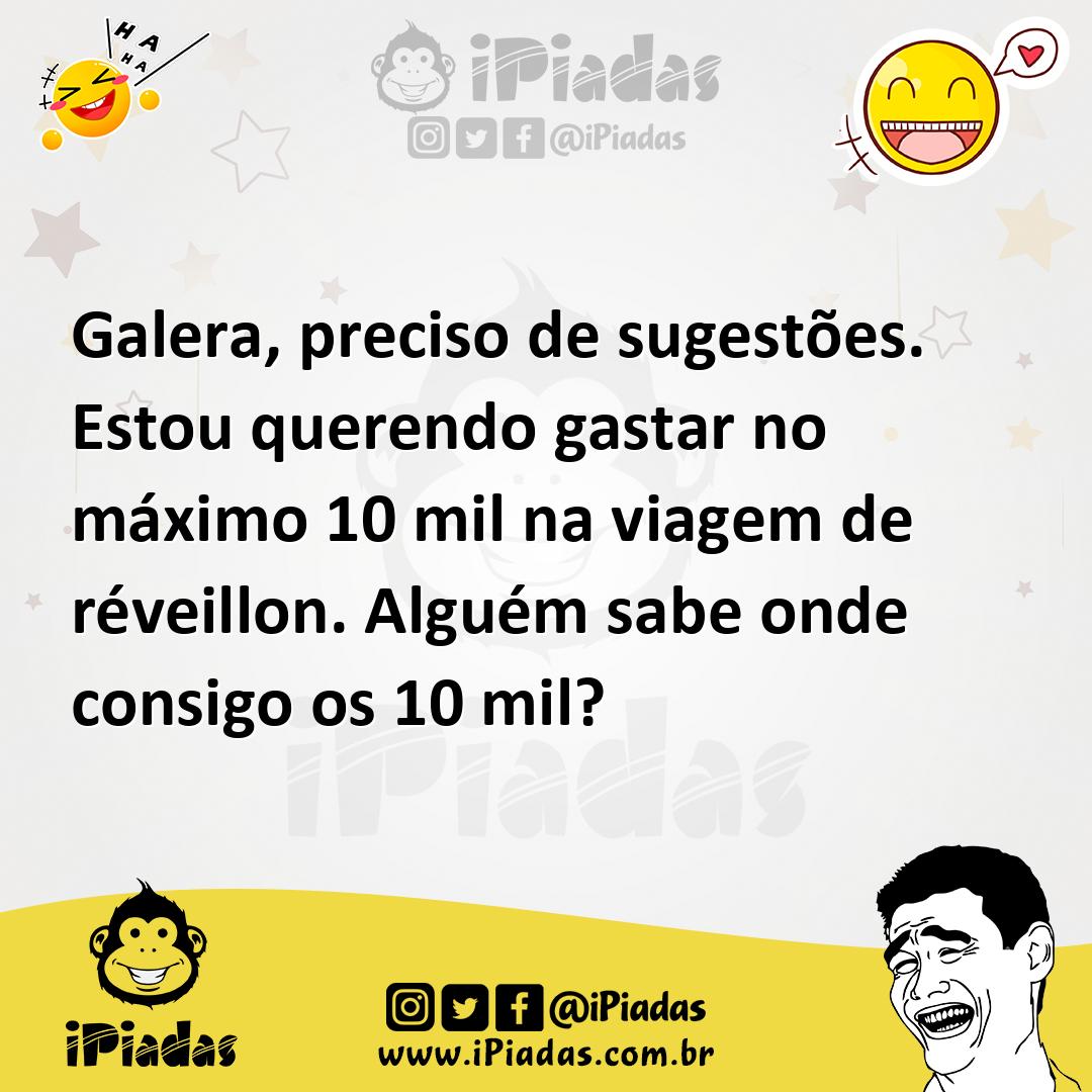 Ilustração de Galera, preciso de sugestões. Estou querendo gastar no máximo 10 mil n... no iPiadas