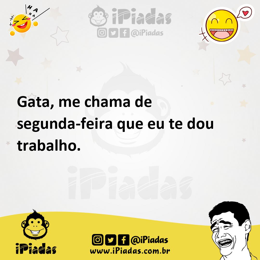 Ilustração de Gata, me chama de segunda-feira que eu te dou trabalho. no iPiadas