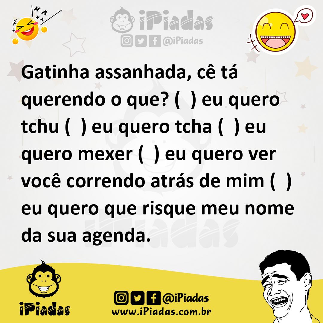 Ilustração de Gatinha assanhada, cê tá querendo o que? ( ) eu quero tchu ( ) eu quer... no iPiadas
