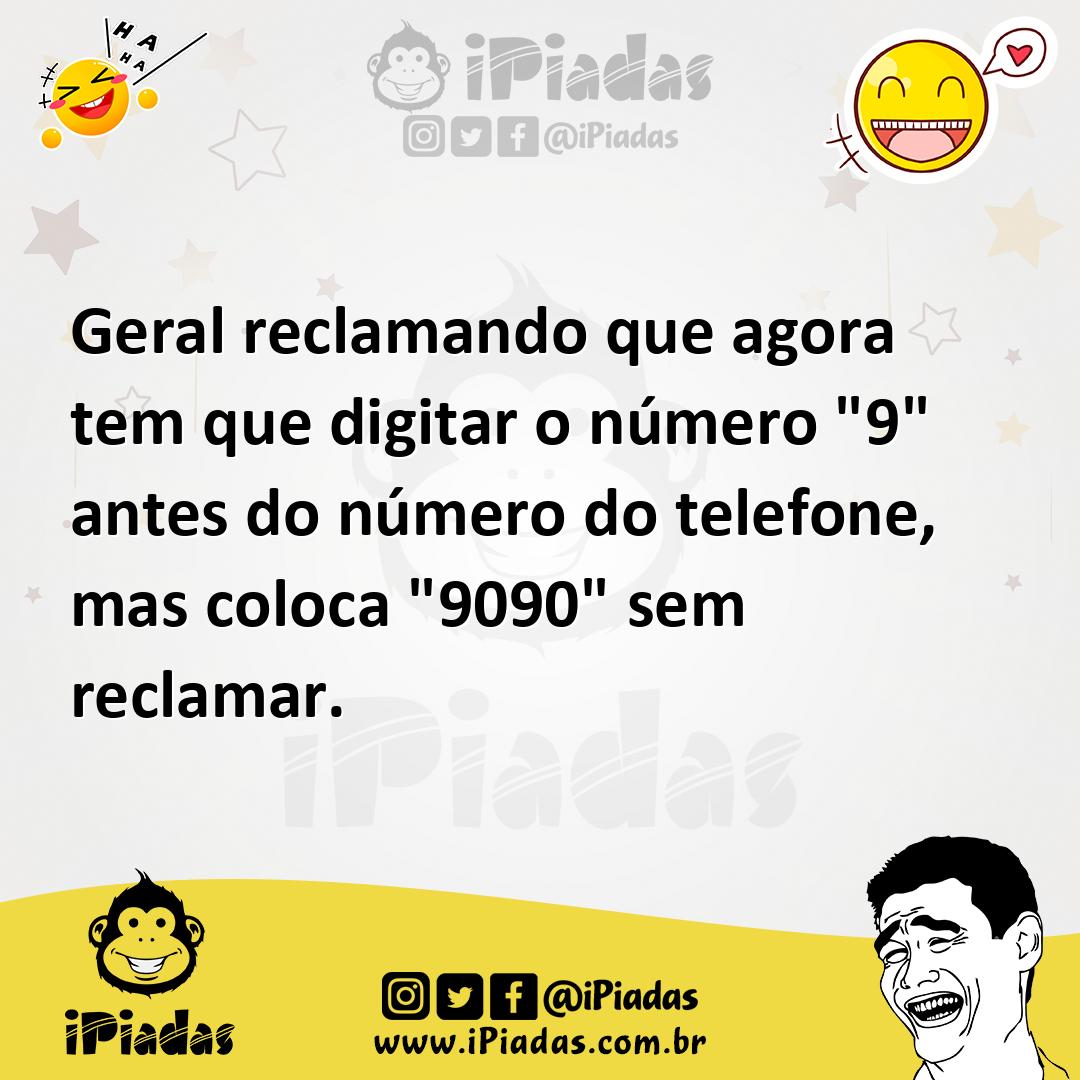 Ilustração de Geral reclamando que agora tem que digitar o número "9" antes do númer... no iPiadas