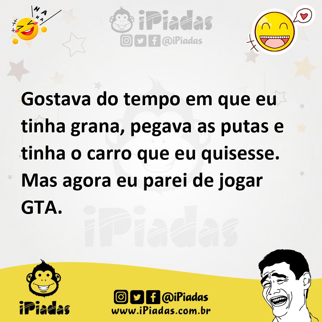 Ilustração de Gostava do tempo em que eu tinha grana, pegava as putas e tinha o carr... no iPiadas
