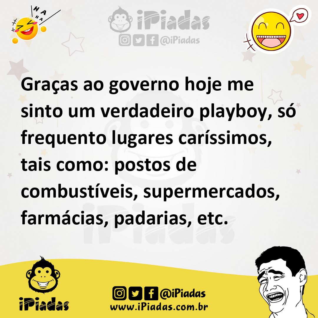 Ilustração de Graças ao governo hoje me sinto um verdadeiro playboy, só frequento lu... no iPiadas