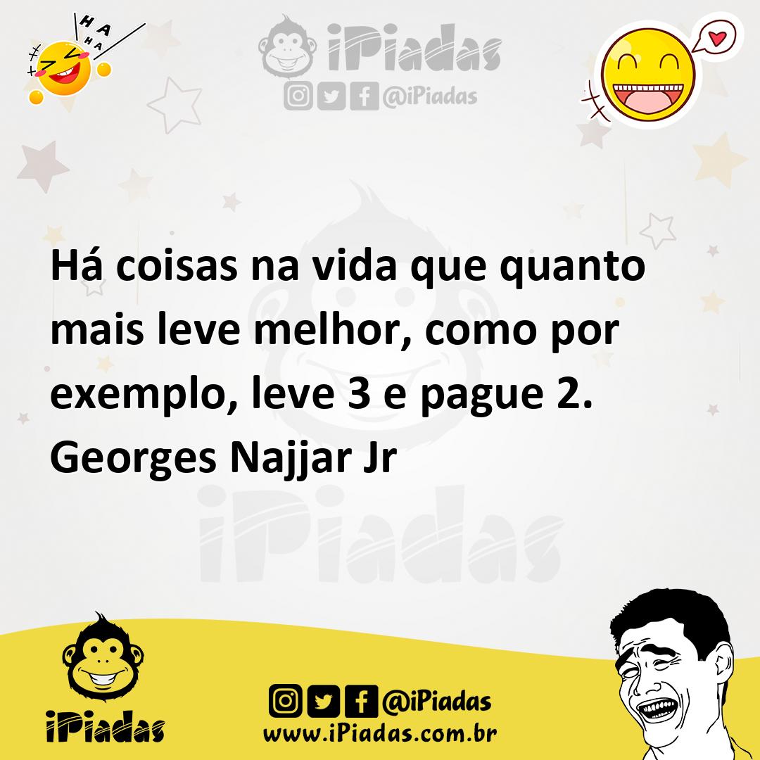 Ilustração de Há coisas na vida que quanto mais leve melhor, como por exemplo, leve... no iPiadas