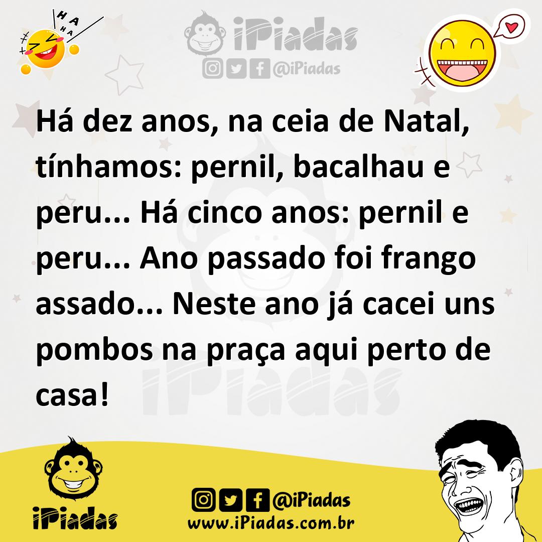 Ilustração de Há dez anos, na ceia de Natal, tínhamos: pernil, bacalhau e peru... Há... no iPiadas