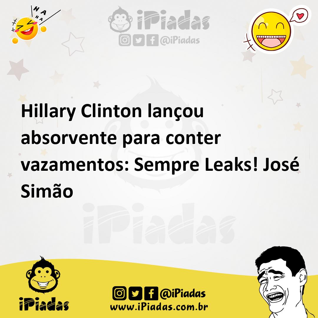 Ilustração de Hillary Clinton lançou absorvente para conter vazamentos: Sempre Leaks... no iPiadas