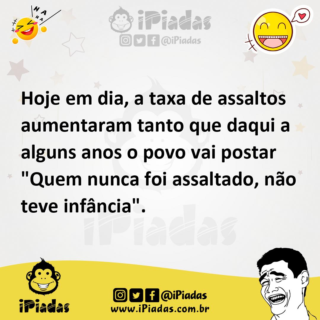Ilustração de Hoje em dia, a taxa de assaltos aumentaram tanto que daqui a alguns an... no iPiadas