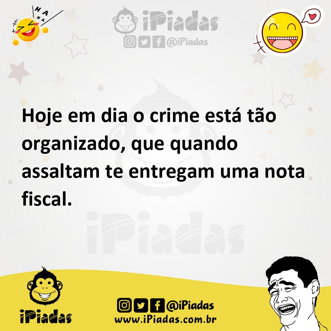Ilustração de Hoje em dia o crime está tão organizado, que quando assaltam te entreg... no iPiadas