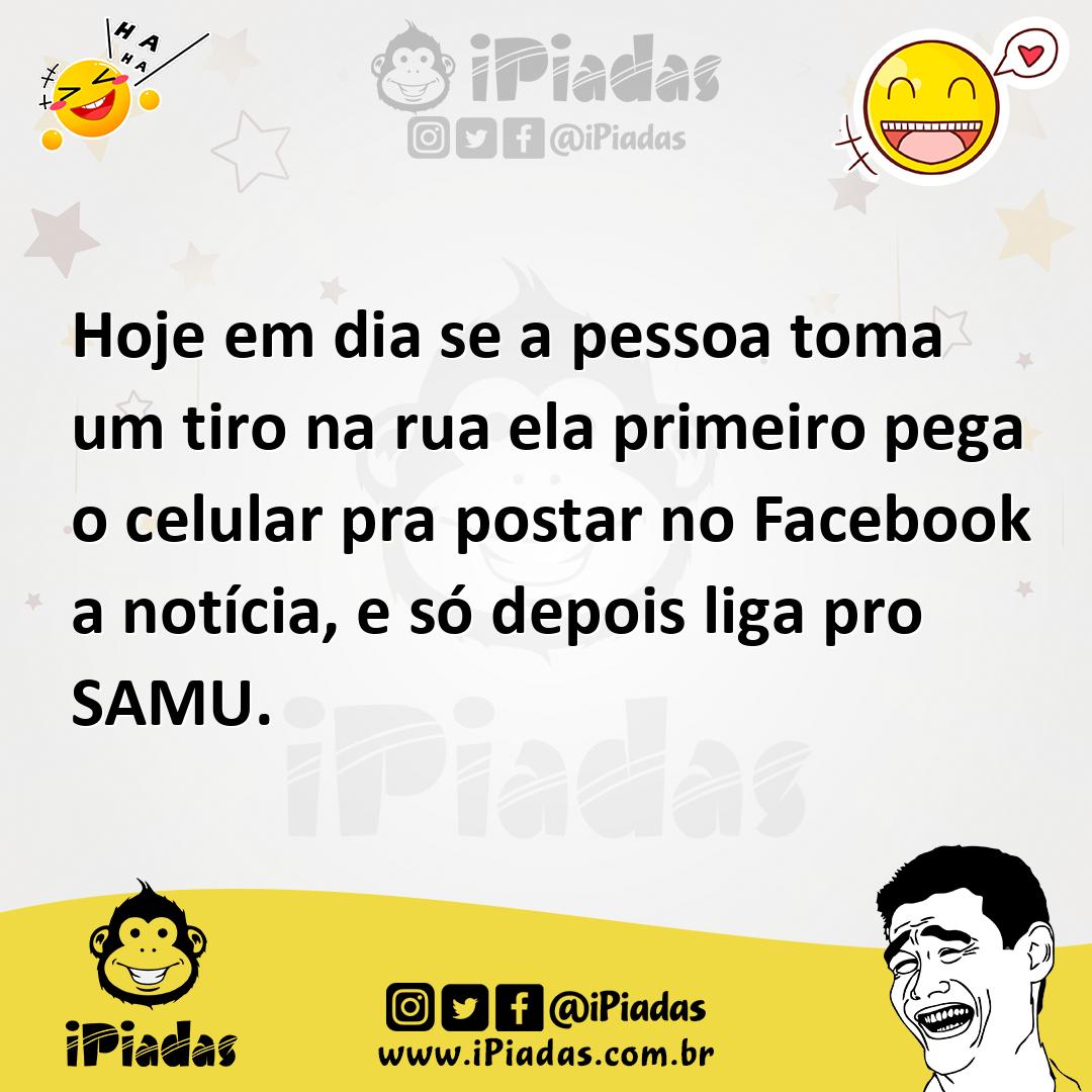 Ilustração de Hoje em dia se a pessoa toma um tiro na rua ela primeiro pega o celula... no iPiadas
