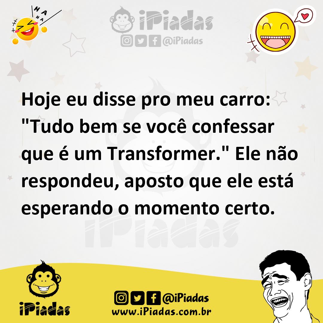 Ilustração de Hoje eu disse pro meu carro: "Tudo bem se você confessar que é um Tran... no iPiadas