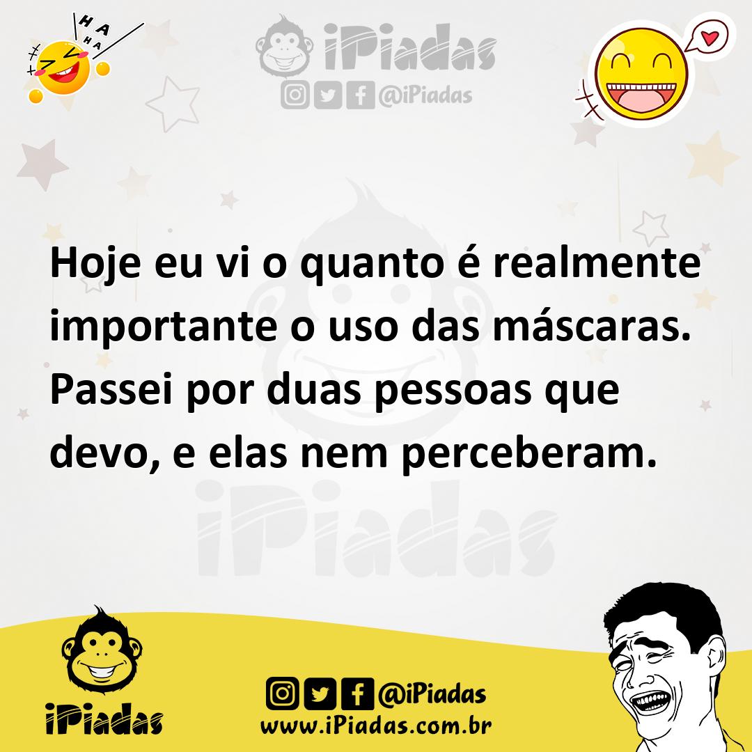 Ilustração de Hoje eu vi o quanto é realmente importante o uso das máscaras. Passei... no iPiadas