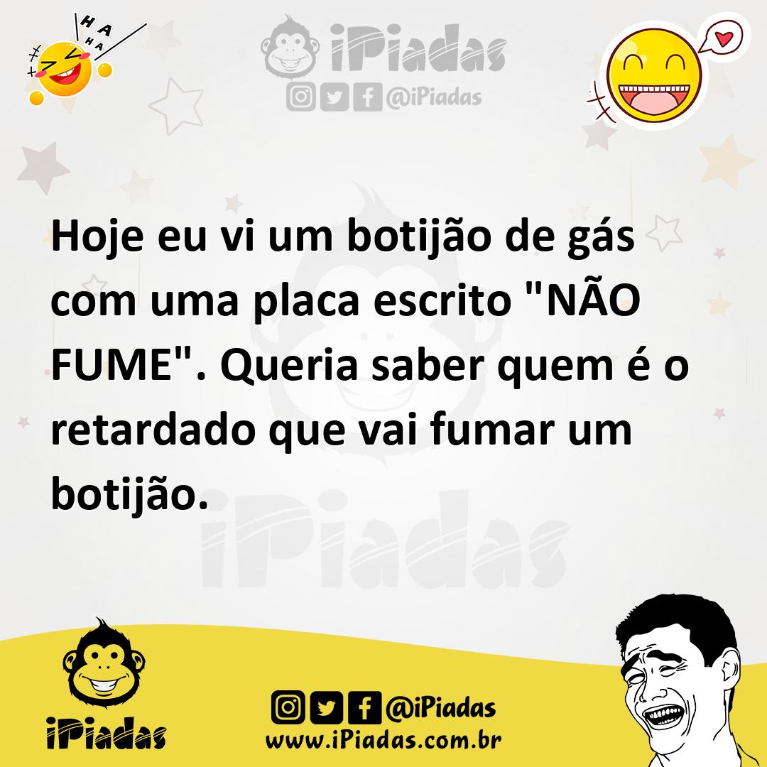 Ilustração de Hoje eu vi um botijão de gás com uma placa escrito "NÃO FUME". Queria... no iPiadas
