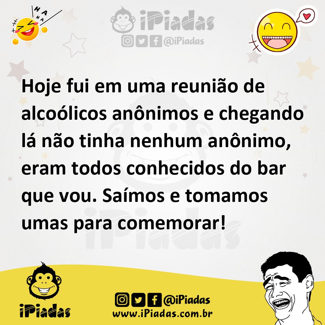 Ilustração de Hoje fui em uma reunião de alcoólicos anônimos e chegando lá não tinha... no iPiadas