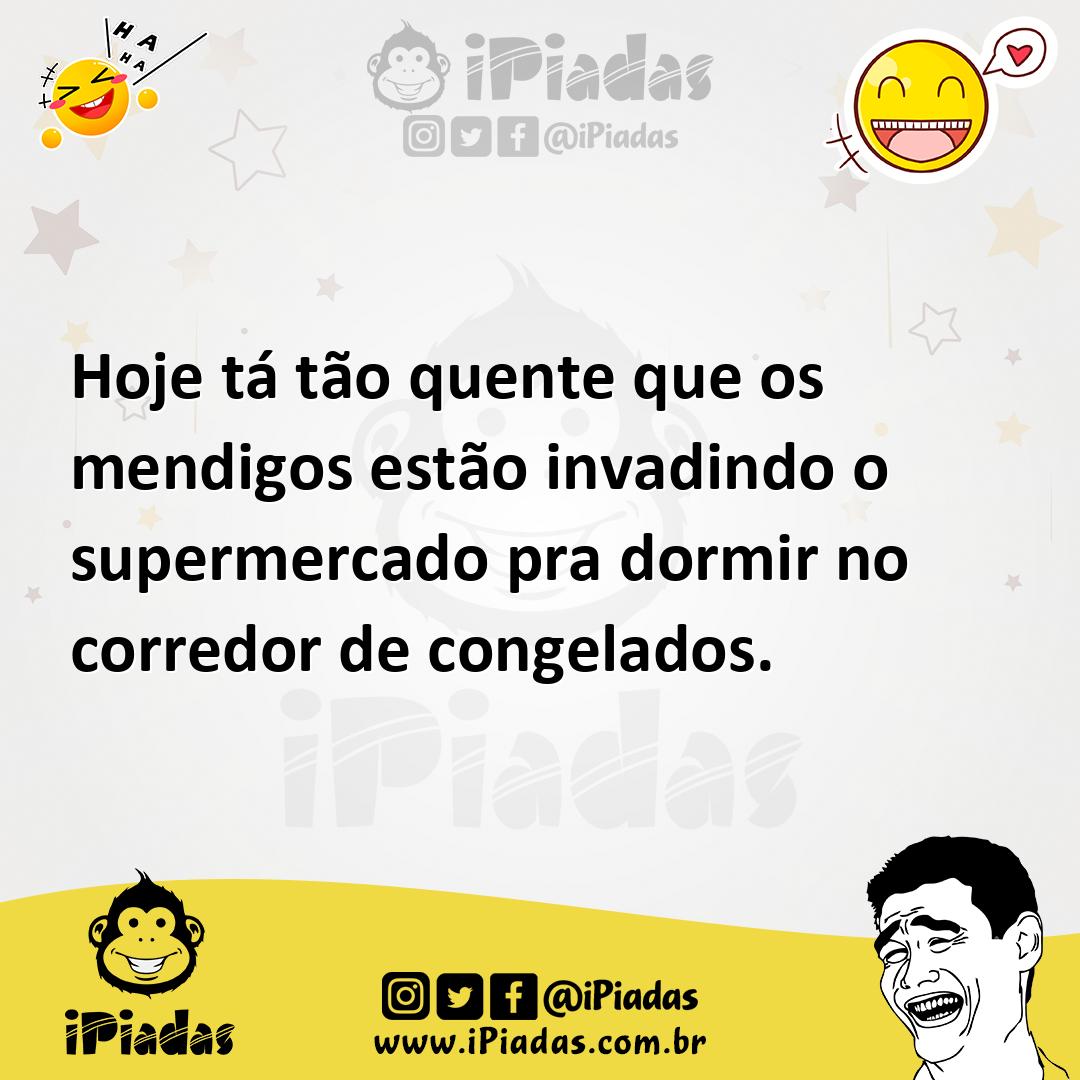 Ilustração de Hoje tá tão quente que os mendigos estão invadindo o supermercado pra... no iPiadas