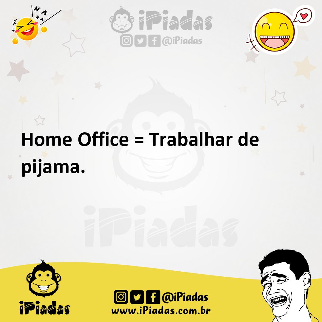 Ilustração de Home Office = Trabalhar de pijama. no iPiadas