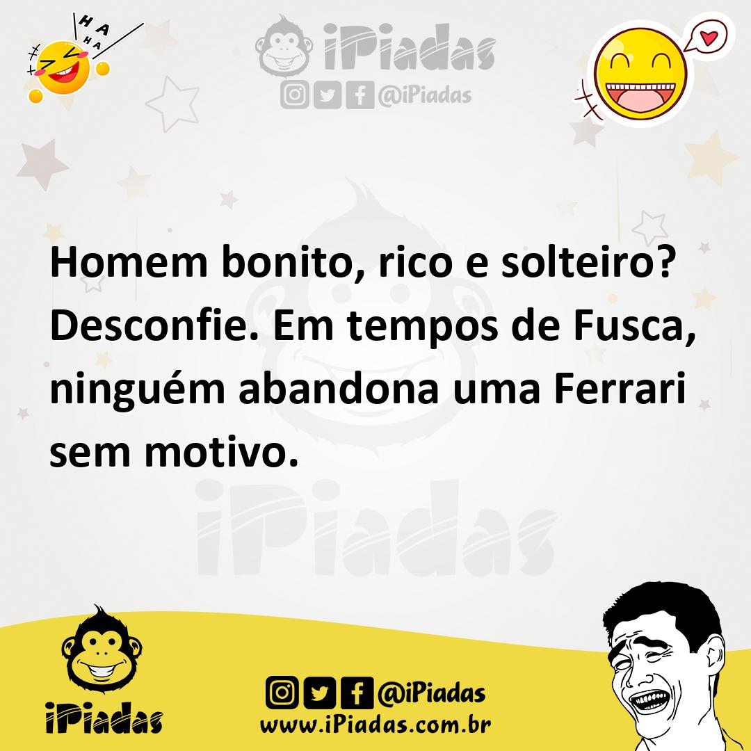 Ilustração de Homem bonito, rico e solteiro? Desconfie. Em tempos de Fusca, ninguém... no iPiadas