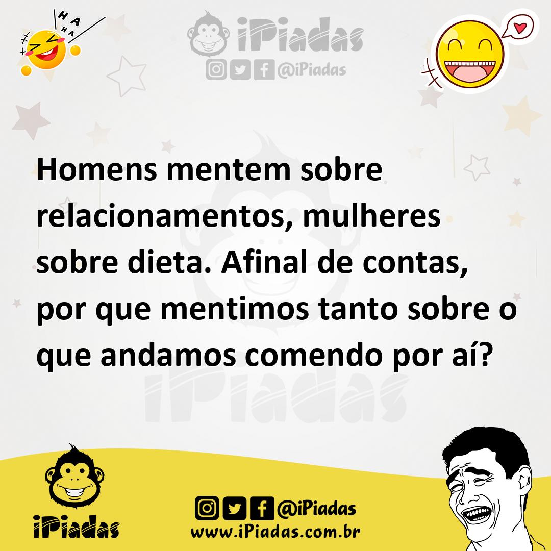 Ilustração de Homens mentem sobre relacionamentos, mulheres sobre dieta. Afinal de c... no iPiadas