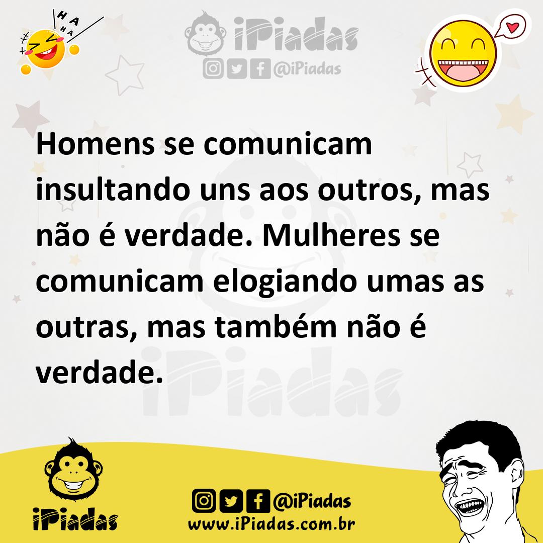Ilustração de Homens se comunicam insultando uns aos outros, mas não é verdade. Mulh... no iPiadas