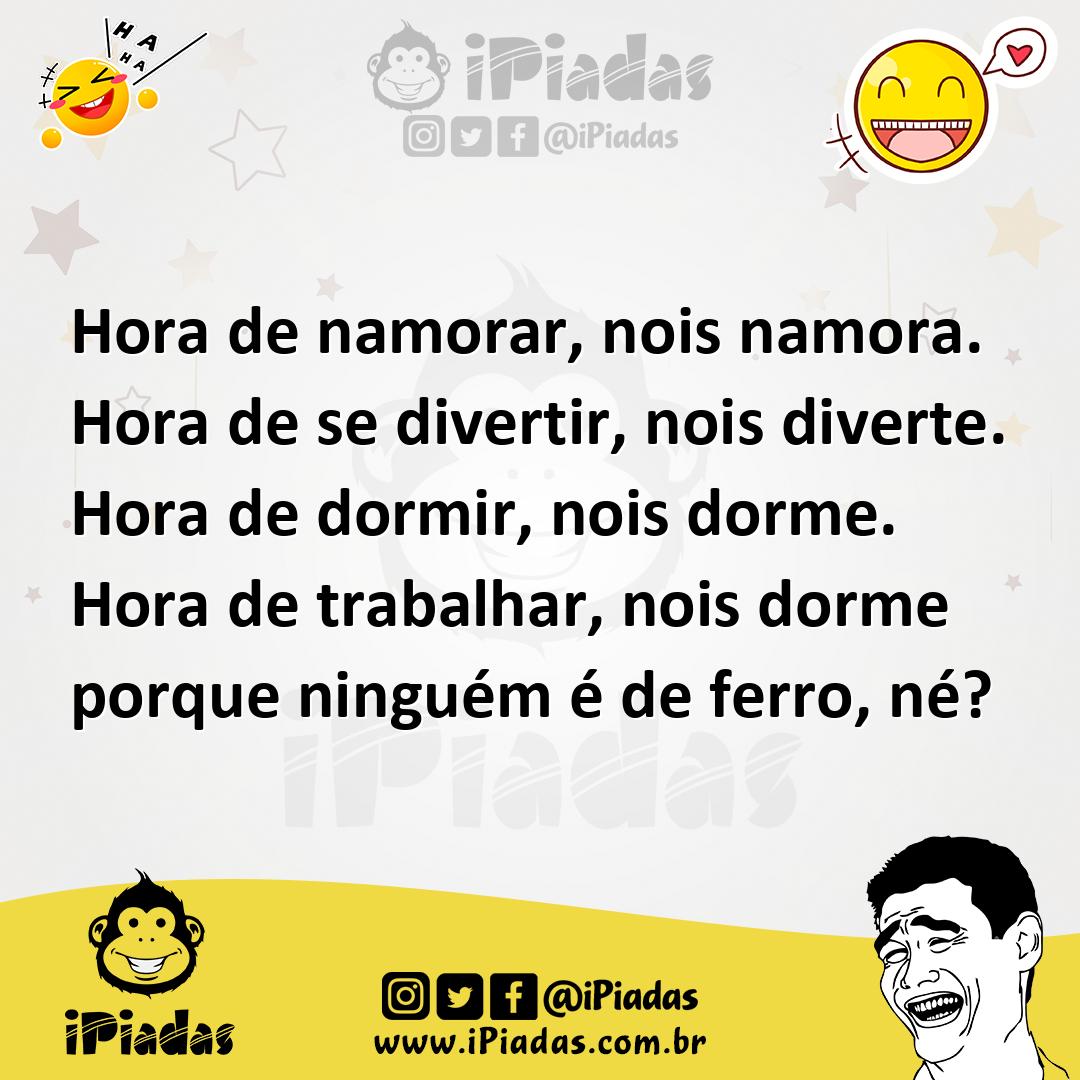 Ilustração de Hora de namorar, nois namora. Hora de se divertir, nois diverte. Hora... no iPiadas