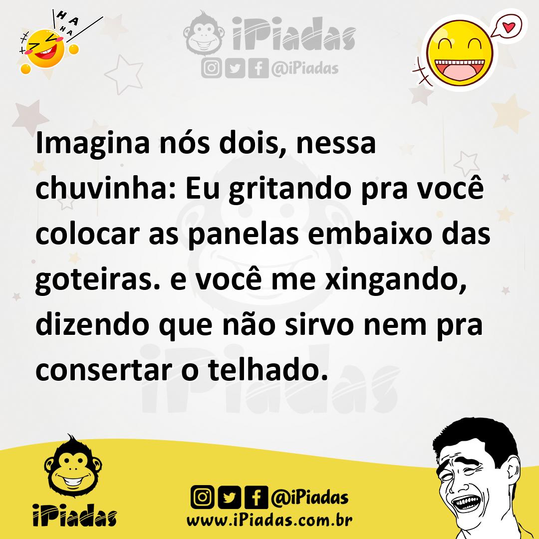 Ilustração de Imagina nós dois, nessa chuvinha: Eu gritando pra você colocar as pane... no iPiadas